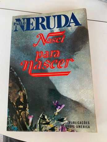 Nasci para Nascer, de Pablo Neruda. Como Novo!