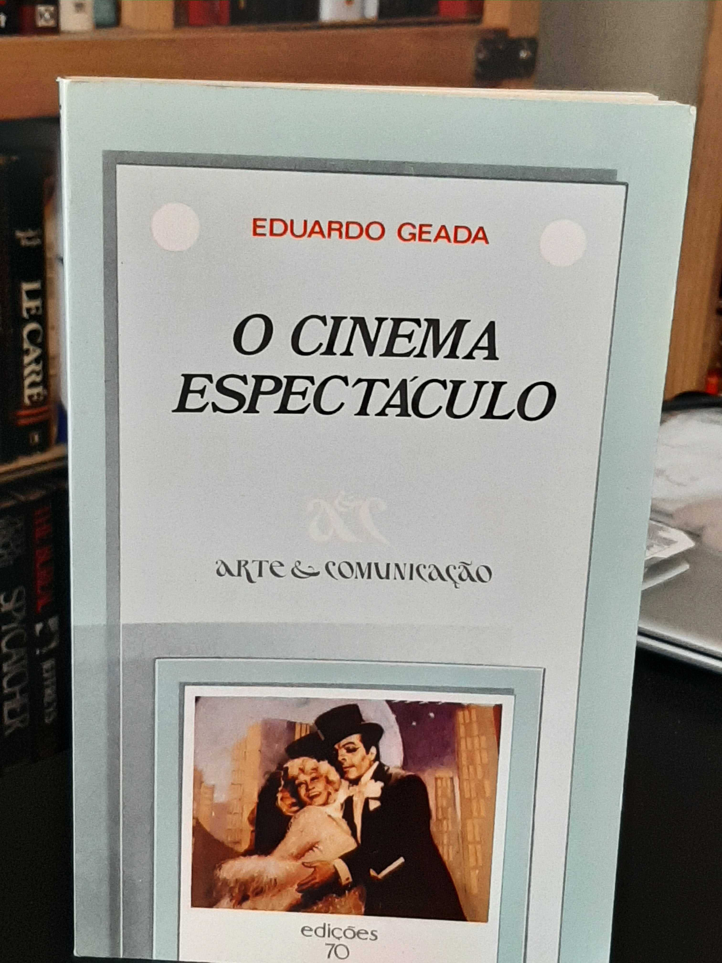 Eduardo Geada: O Cinema Espectáculo