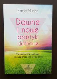 Dawne i nowe praktyki duchowe [Emma Mildon]