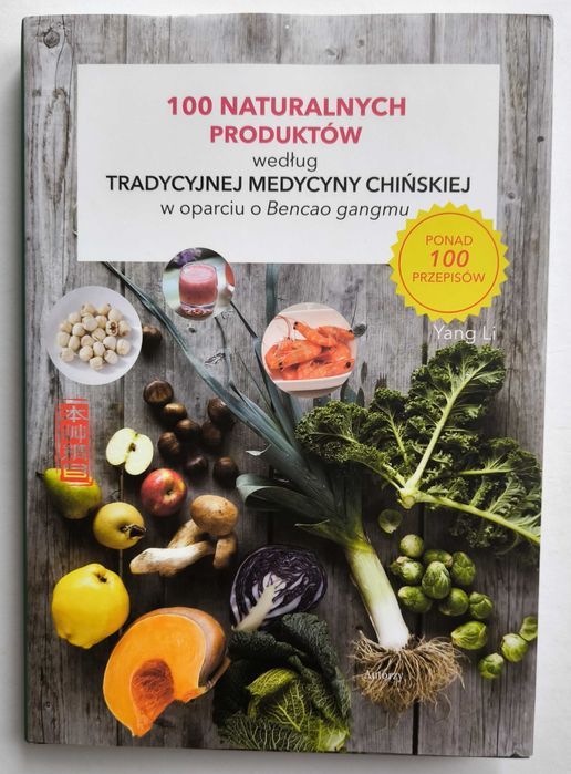 100 naturalnych produktów według Tradycyjnej Medycyny Chińskiej, NOWA!