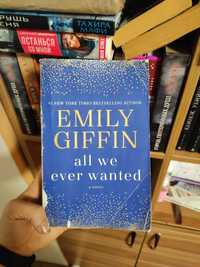 Книга Emily Giffin all we ever wanted,англійською,на английском