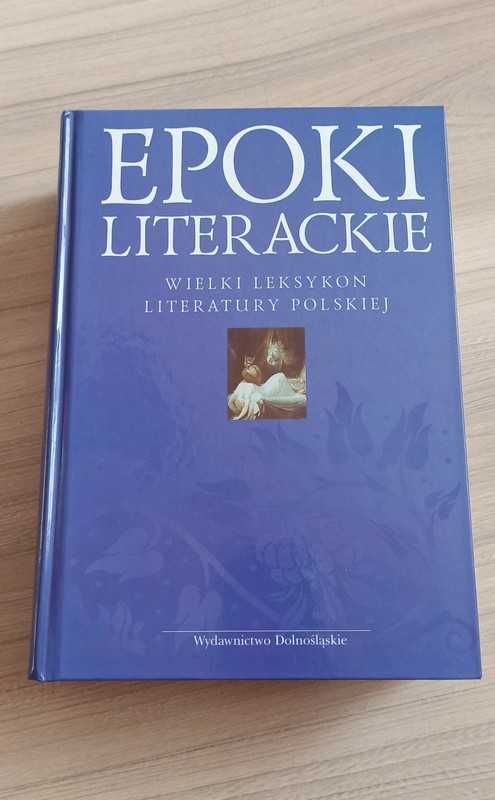 Epoki literackie Wielki leksykon literatury polskiej.