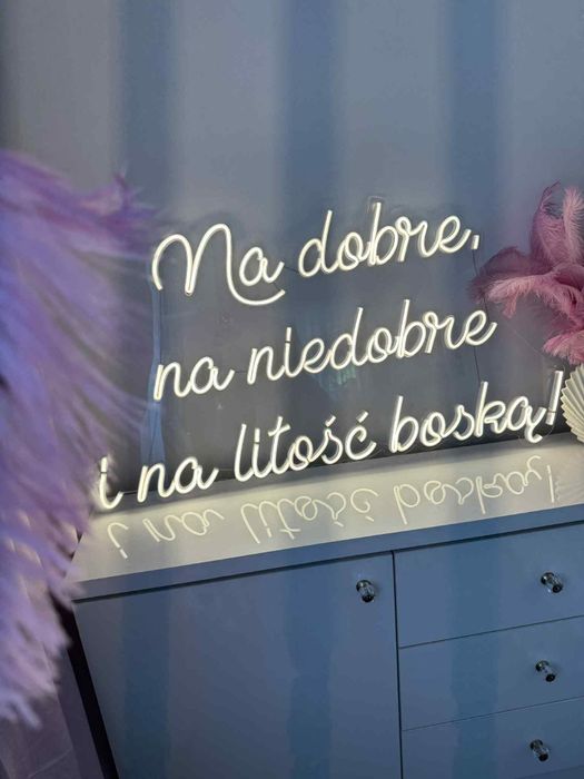 Napis LED na wesele ! " Na dobre, na niedobre i na litość boską! "