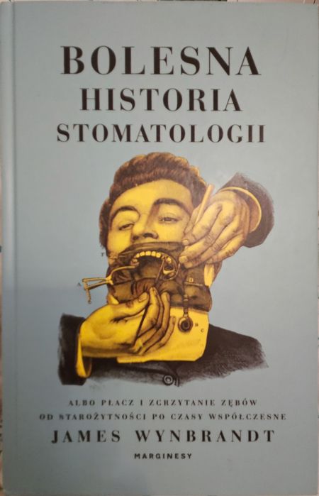 Bolesna historia stomatologii książka