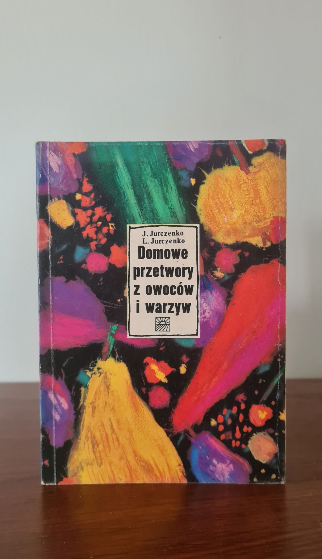 Domowe przetwory z owoców i warzyw - Książka