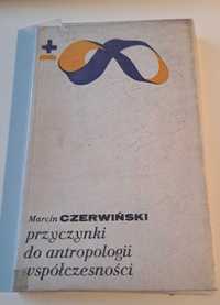 Przyczynki do antropologii współczesności - Marcin Czerwiński