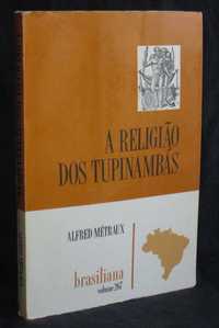 Livro A Religião dos Tupinambás Alfred Métraux