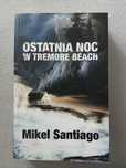 "Ostatnia noc w Tremore Beach" Mikel Santiago