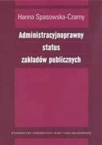 Administracyjnoprawny status zakładów publicznych - Hanna Spasowska-C