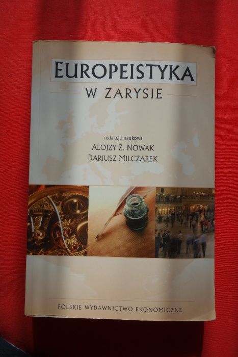 Europeistyka w zarysie - Alojzy Z. Nowak, Dariusz Milczarek