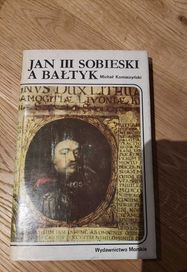 jJan III Sobieski a Bałtyk książka Michał Komaszyński