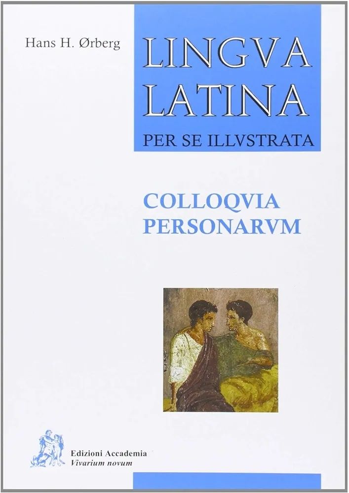 Colloquia Personarum - Hans H. Orberg -Lingua Latina Per Se Illustrata