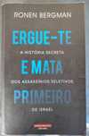 Livro Ergue-te e Mata Primeiro
A história secreta dos assassínios sele