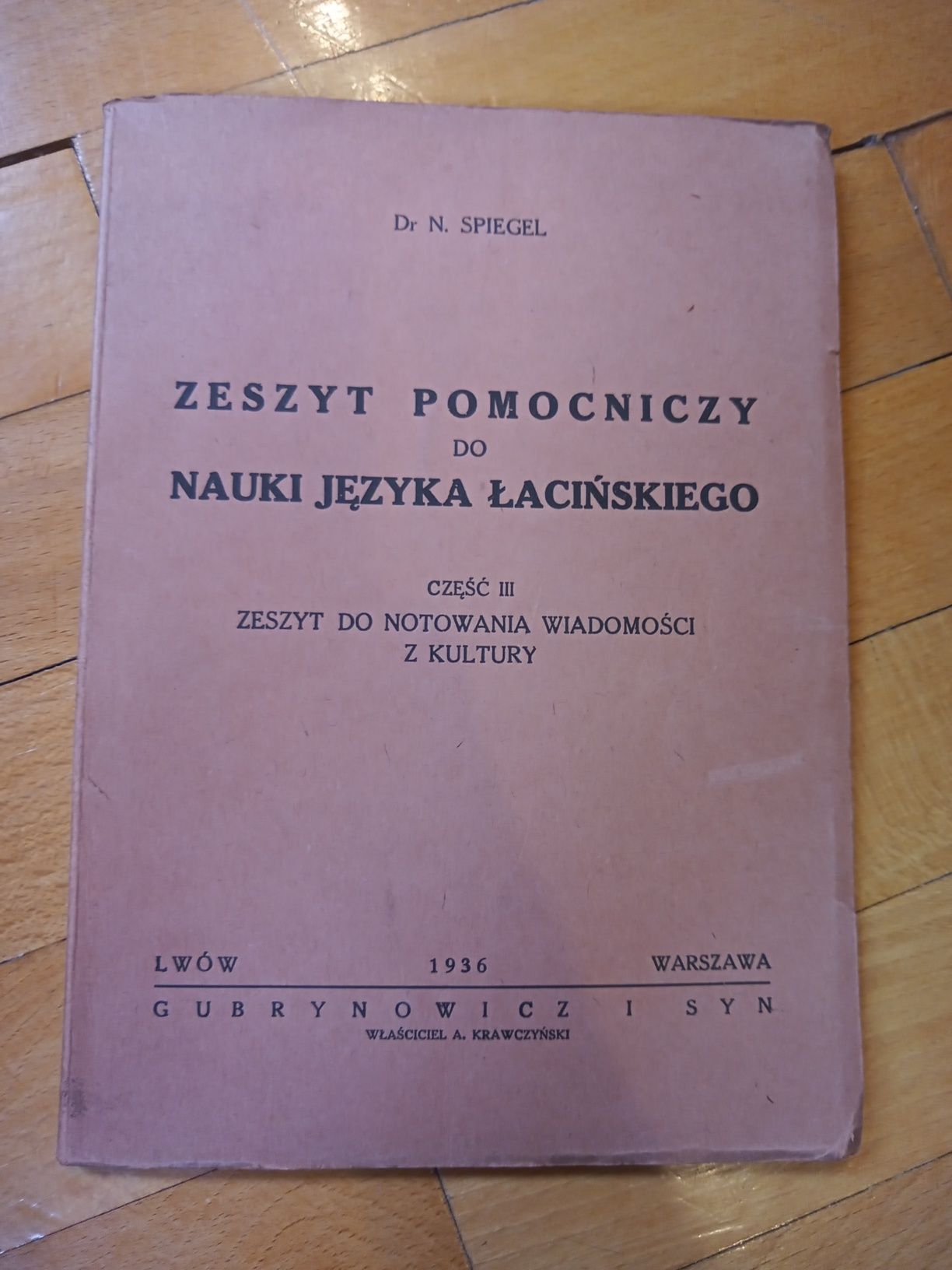 "Zeszyt pomocniczy do nauki języka Łacińskiego Dr.N.SPIEGEL część 1,2
