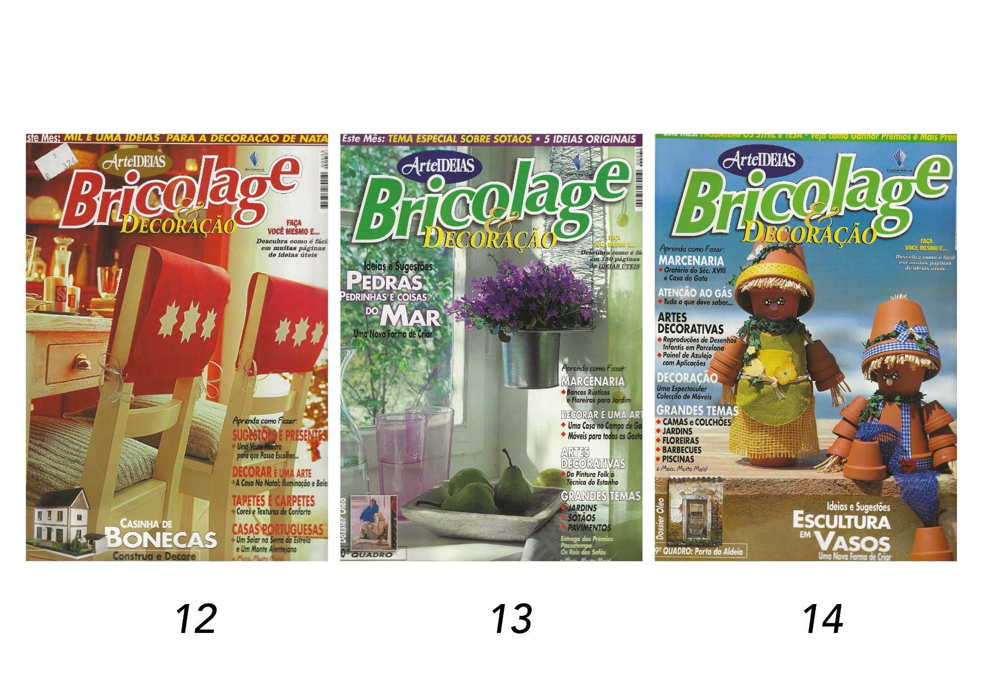 Revistas ArteIDEIAS 
Bricolage & Decoração