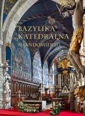 Bazylika Katedralna W Sandomierzu Wydawnictwo Diecezjalne Sandomierz