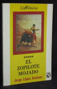 Livro El Zopllote Mojado Jorge López Antunez Autografado