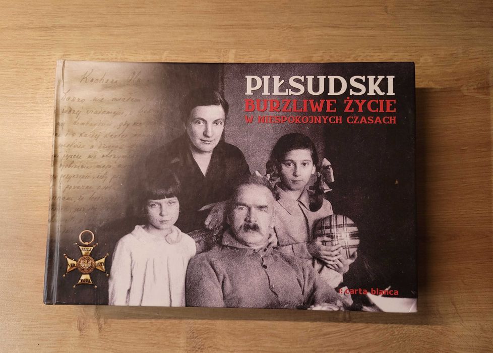 Piłsudski Burzliwe życie w niespokojnych czasach - NOWA