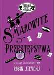 Smakowite przestępstwa Robin Stevens - Zbrodnia niezbyt elegancka