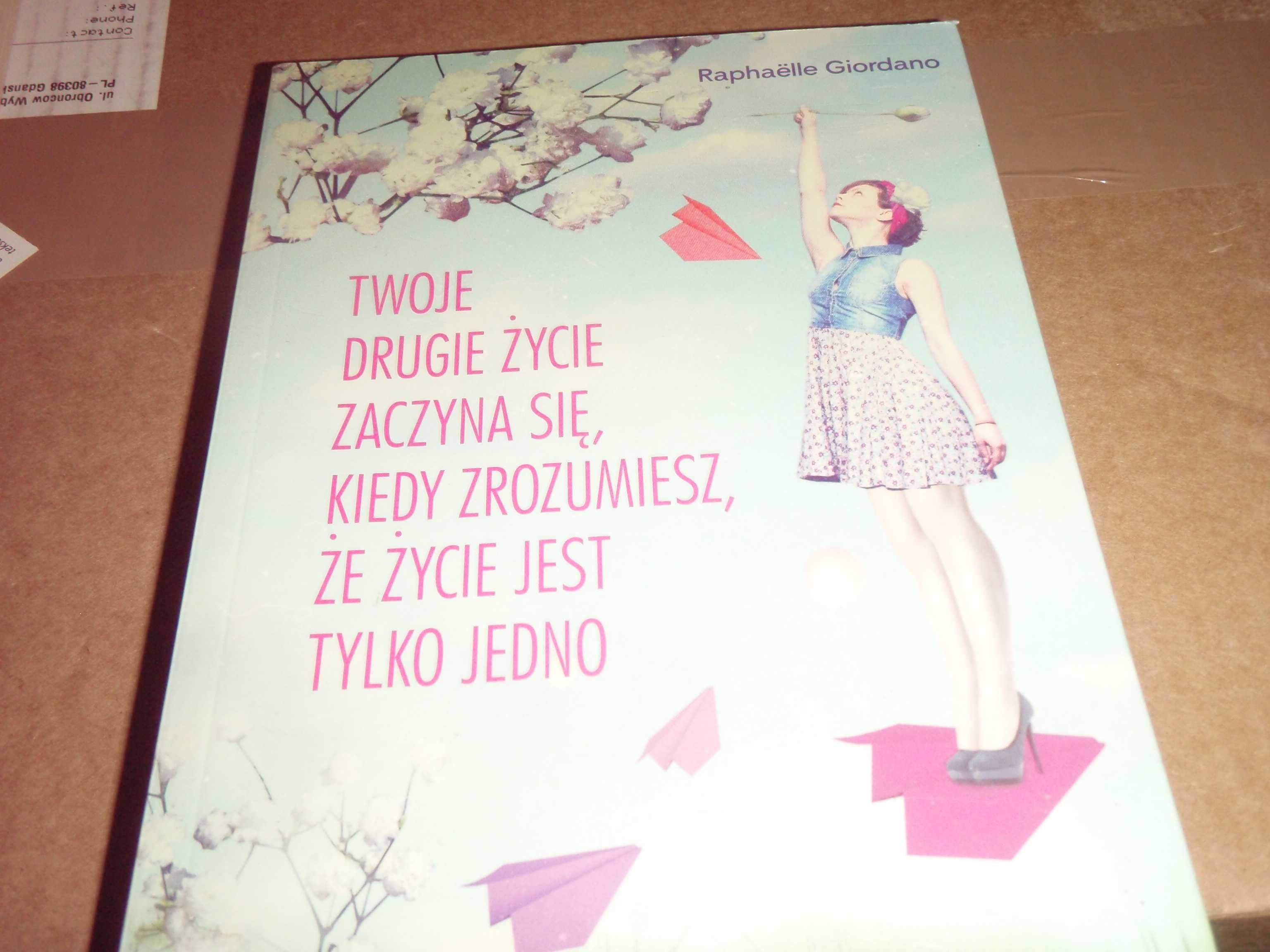 Raphaelle Giordano, Twoje drugie życie zaczyna się... + Dzień w którym