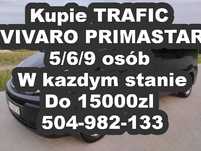 Skup Busów TRAFIC VIVARO PRIMASTAR 5/6/9osob w każdym stanie !