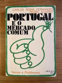 Portugal e o Mercado Comum - Carlos Roma Fernandes (portes grátis)