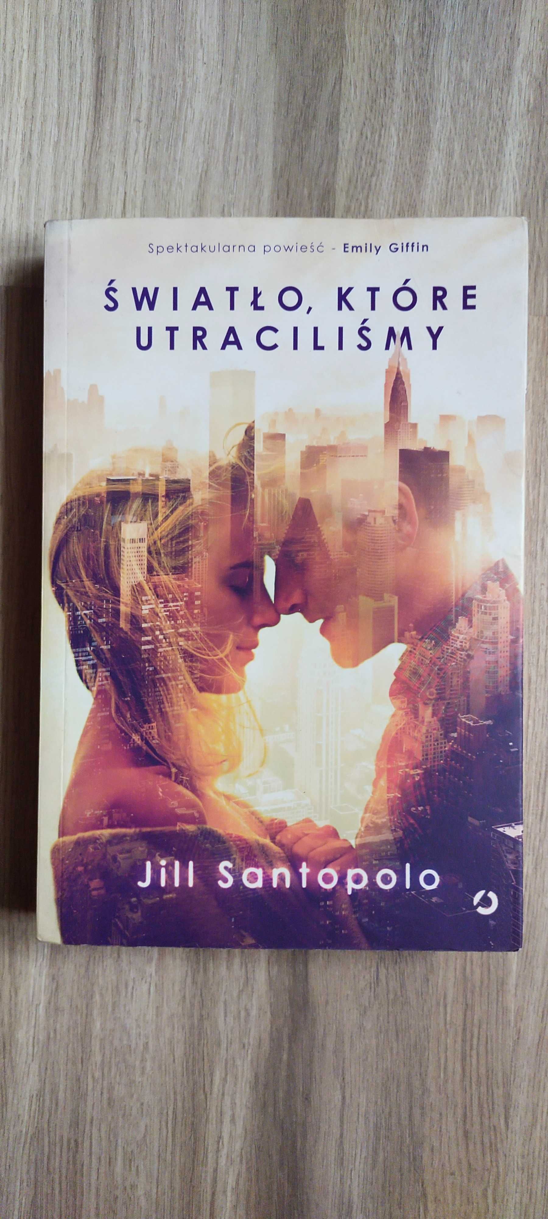 Światło, które utraciliśmy - Jill Santopolo