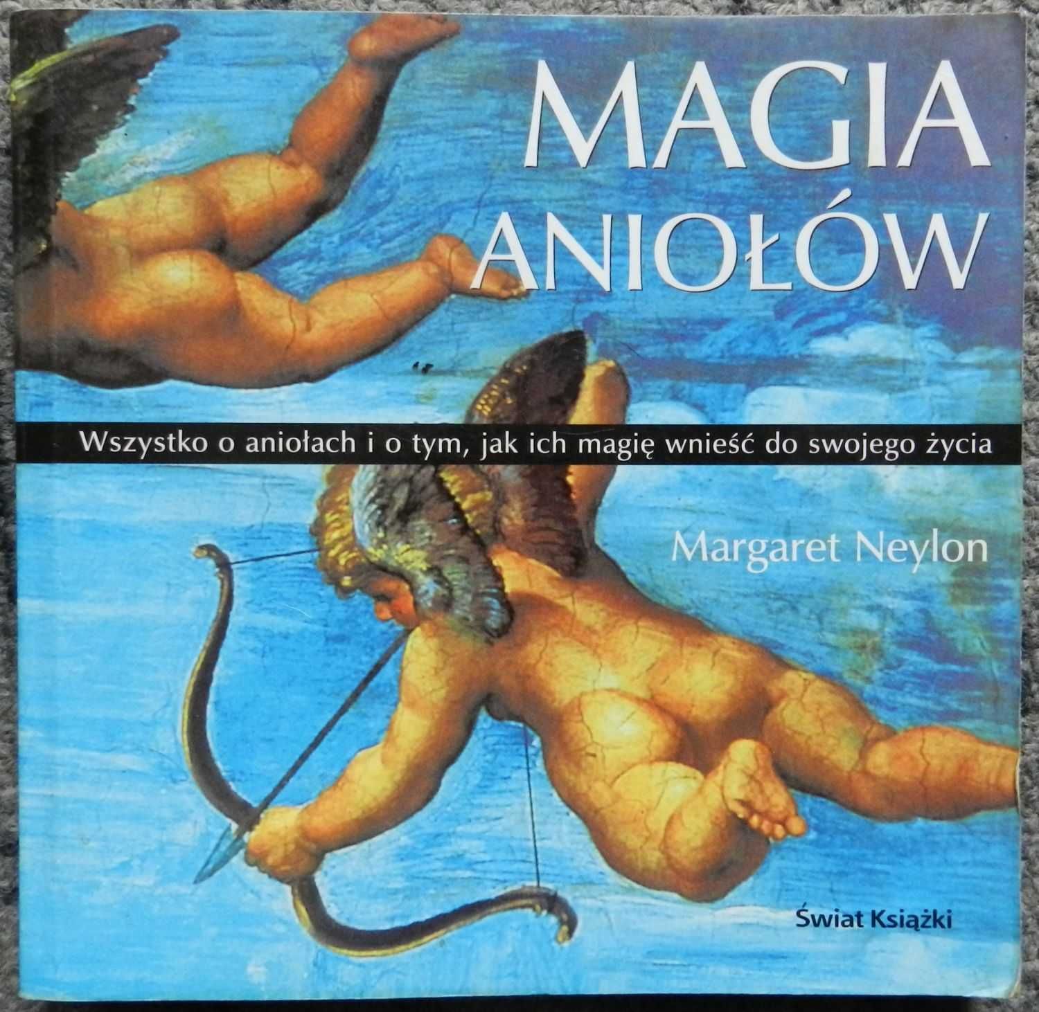 Neylon Margaret - Magia aniołów, wszystko o aniołach