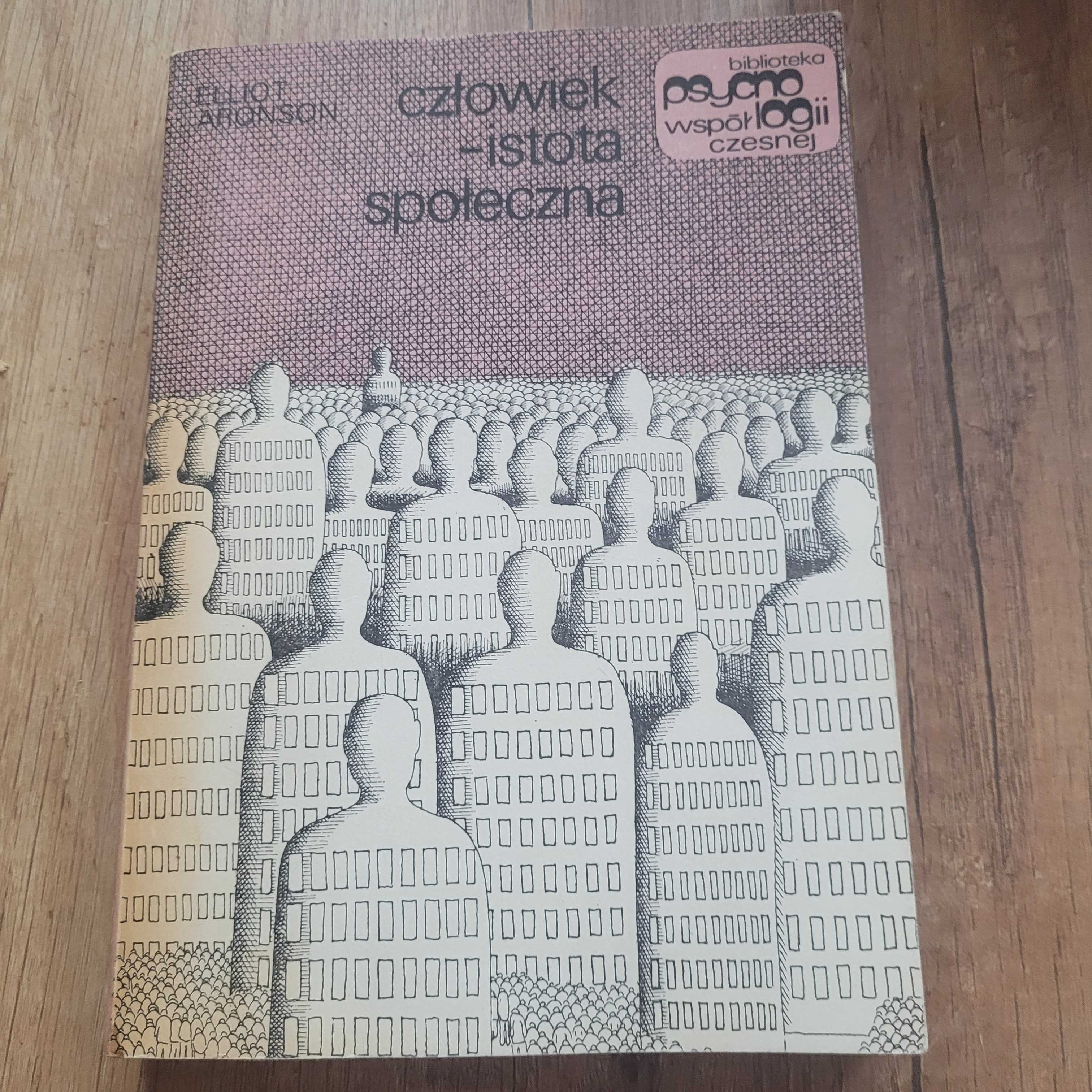Człowiek istota społeczna Elliot Aronson
