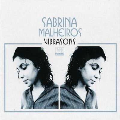 Sabrina Malheiros ‎– Vibrasons (CD)
