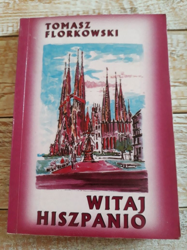 Witaj Hiszpanio. Tomasz Florkowski. Autograf