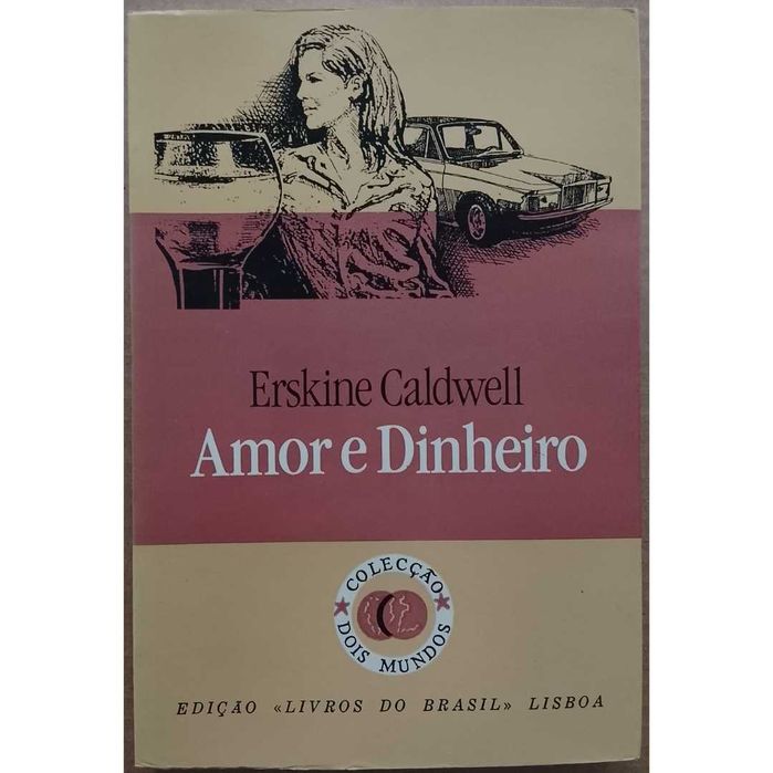Erskine Caldwell - Amor E Dinheiro
