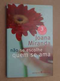 Não Se Escolhe Quem Se Ama de Joana Miranda - 1ª Edição