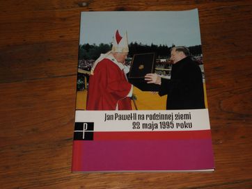 Papież Jan Paweł II na rodzinnej ziemi 1995 książka album relacja