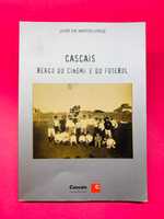 Cascais, Berço do Cinema e do Futebol - José de Matos-Cruz