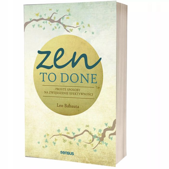 Zen To Done. Proste sposoby na zwiększenie efektywności. Sensus