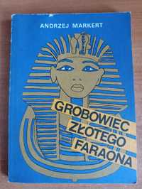 Andrzej Markert "Grobowiec złotego faraona"