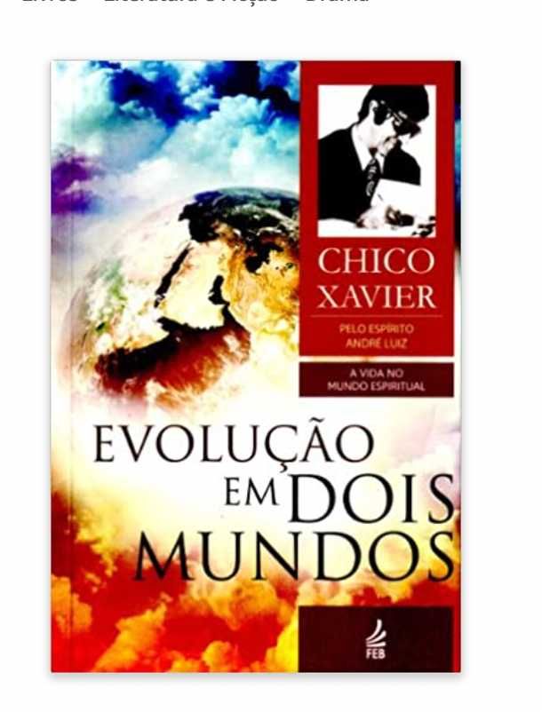 Evolução em dois mundos - CHICO XAVIER