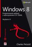 Windows 8. Programowanie aplikacji. Helion Charles Petzold Rok