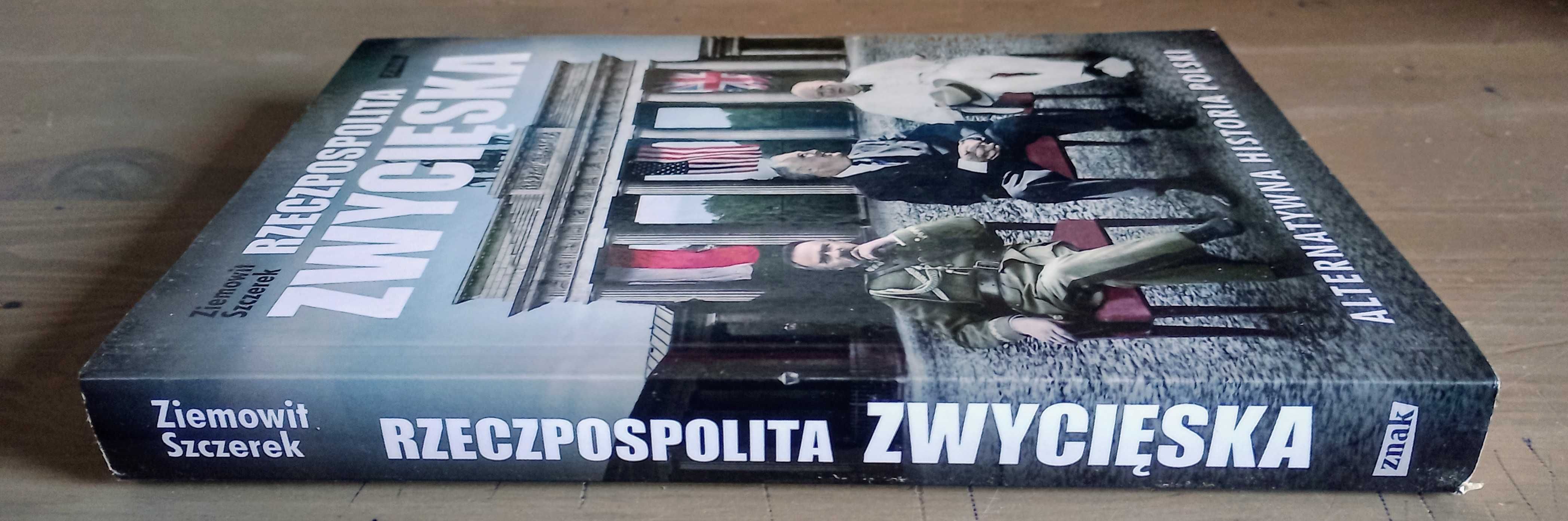 Ziemowit Szczerek Rzeczpospolita zwycięska alternatywna historia