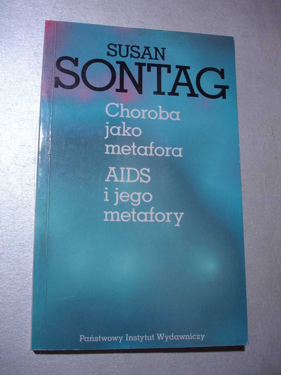 Choroba jako metafora. AIDS i jego metafory. Susan Sontag
