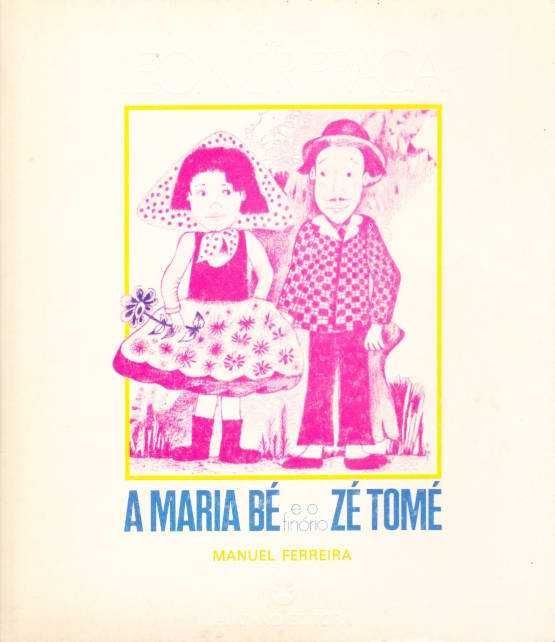 A Maria Bé e o finório Zé Tomé-Manuel Ferreira; Leonor Praça-Plátano
