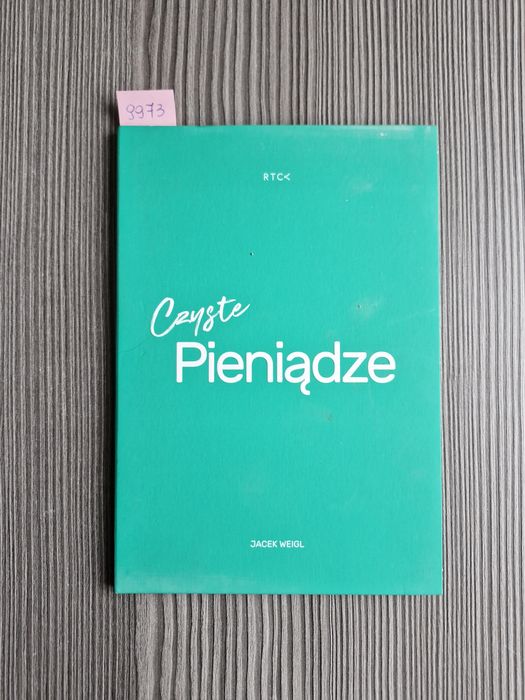 9973. "Czyste pieniądze " Jacek Weigl