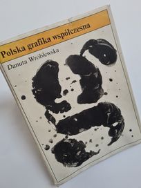 Polska grafika współczesna - Danuta Wróblewska