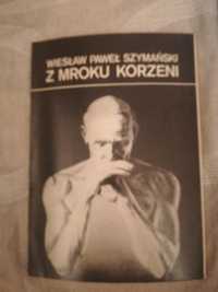 książka "Z mroku korzeni" Wiesław Paweł Szymański