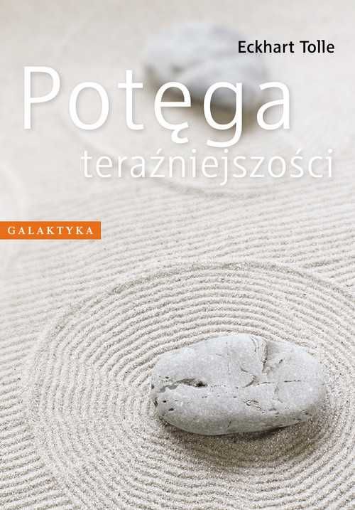 Potęga teraźniejszości
Autor: Eckhart Tolle