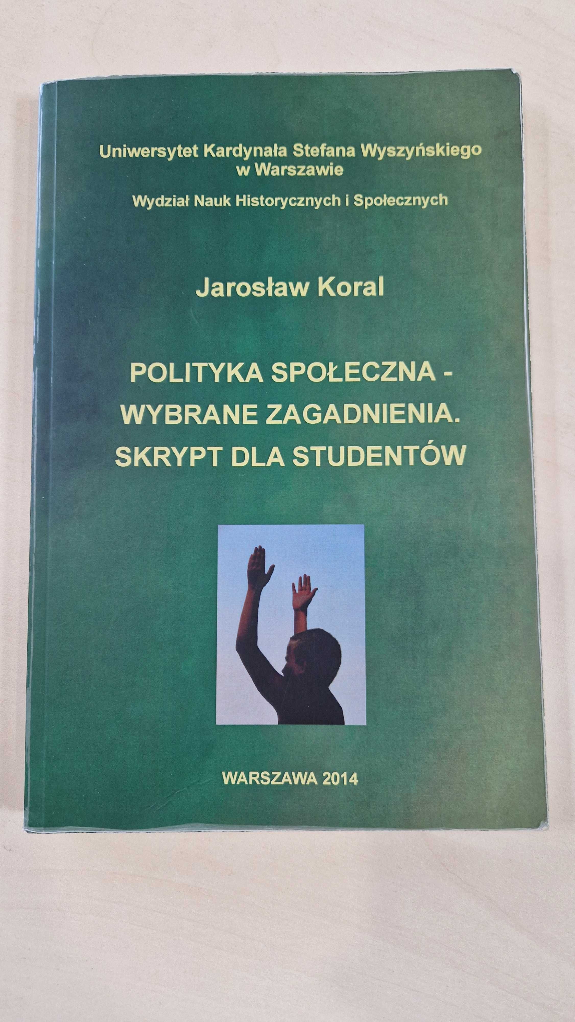 Polityka społeczna - wybrane zagadnienia. J. Koral