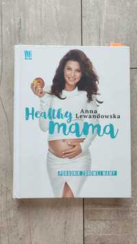 Healthy Mama. Poradnik zdrowej mamy Anna Lewandowska