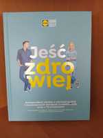 Jeść zdrowiej Karol Okrasa, Hanna Stolińska, Ładocha Kuchnia Lidla