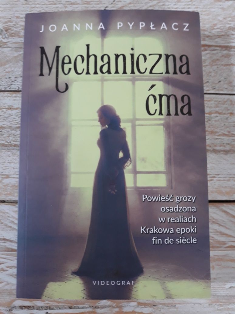 Mechaniczna ćma. Joanna Pypłacz